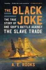 The Black Joke: The True Story of One Ship's Battle Against the Slave Trade