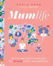 Mumlife: Witty and Pretty Musings on (the Truth about) Motherhood