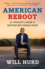 American Reboot: An Idealist's Guide to Getting Big Things Done