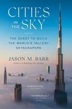 Cities in the Sky: The Quest to Build the World's Tallest Skyscrapers