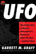 UFO: The Inside Story of the US Government's Search for Alien Life Here—and Out There