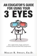 An Educator's Guide to Using Your 3 Eyes