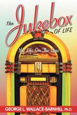 The Jukebox of Life: My Life on the Line