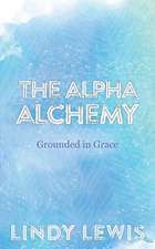 The Alpha Alchemy