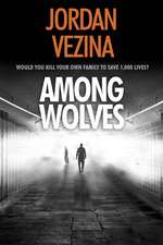 Among Wolves: A Will Hessler Novel Book 1