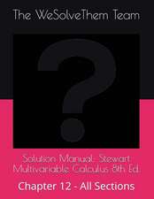 Solution Manual: Stewart Multivariable Calculus 8th Ed.: Chapter 12 - All Sections