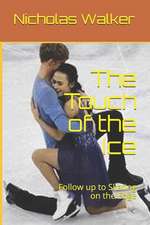 The Touch of the Ice: Follow Up to Skating on the Edge