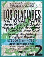 Los Glaciares National Park Map 2 Perito Moreno & Upsala Glaciers, Lago Argentino, El Calafate, Zona Roca Trekking/Hiking/Walking Topographic Map Atla