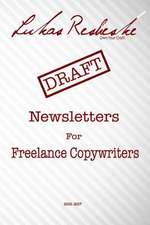 Lukas Resheske's Newsletters for Freelance Copywriters