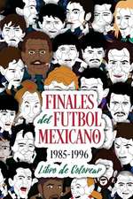 Finales del Futbol Mexicano 1985-1996 Libro Para Colorear