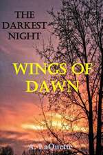 The Darkest Night - "Wings of Dawn"