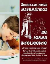 Sencillos Pasos Matematicos de Forma Inteligente