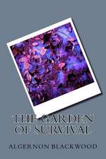 The Garden of Survival