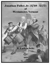 Jonathan Fuller Jr. (17129-1777) of Westminster, Vermont