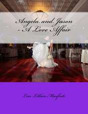 Angela and Jason - A Love Affair