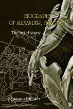 Biography of Alexander, the Great