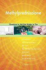 Methylprednisolone 473 Questions to Ask That Matter to You