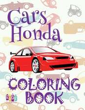 ✌ Cars Honda ✎ Car Coloring Book for Boys ✎ Coloring Book 6 Year Old ✍ (Coloring Book Mini) Coloring Book Geek