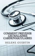 Comment Prevenir Les Maladies Cardiovasculaires