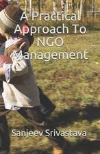 A Practical Approach to Ngo Management