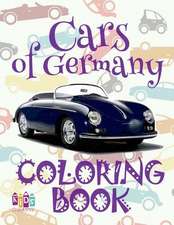 ✌ Cars of Germany ✎ Car Coloring Book for Boys ✎ Coloring Book 6 Year Old ✍ (Coloring Book Mini) Boys Coloring Book