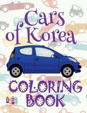 ✌ Cars of Korea ✎ Cars Coloring Book Young Boy ✎ Coloring Book for Kids ✍ (Coloring Book Nerd) Cars Picture Book