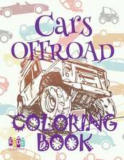 ✌ Cars Offroad ✎ Car Coloring Book for Boys ✎ Coloring Book 6 Year Old ✍ (Coloring Book Mini) Boys Coloring Book