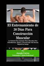 El Entrenamiento de 30 Dias Para Construccion Muscular