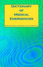 Dictionary of Medical Emergencies English-French-Spanish-Italian-Croatian