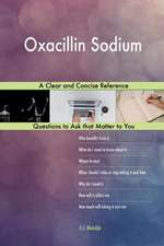 Oxacillin Sodium; A Clear and Concise Reference