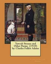 Yawcob Strauss and Other Poems (1910) by