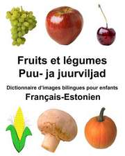 Francais-Estonien Fruits Et Legumes/Puu- Ja Juurviljad Dictionnaire D'Images Bilingues Pour Enfants