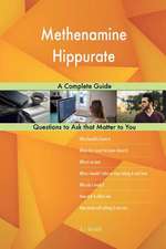 Methenamine Hippurate; A Complete Guide