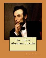 The Life of Abraham Lincoln