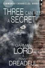 Three Can Keep a Secret ...