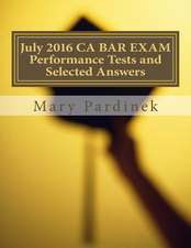 July 2016 CA Bar Exam Performance Tests and Selected Answers