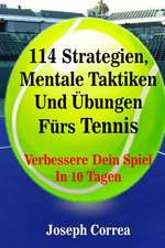 114 Strategien, Mentale Taktiken Und Ubungen Furs Tennis