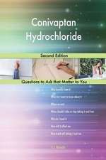 Conivaptan Hydrochloride; Second Edition