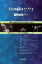 Norepinephrine Bitartrate; The Ultimate Step-By-Step Guide