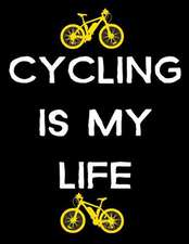 Cycling Is My Life