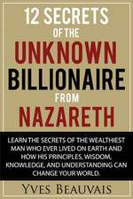 12 Secrets of the Unknown Billionaire from Nazareth