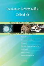 Technetium Tc-99m Sulfur Colloid Kit; Complete Self-Assessment Guide