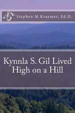 Kynnla S Gil Lived High on a Hill