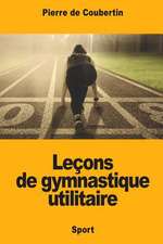 Lecons de Gymnastique Utilitaire