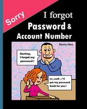 Sorry, I Forgot Pass Word & Account