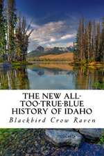 The New All-Too-True-Blue History of Idaho