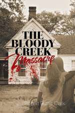 The Bloody Creek Massacre