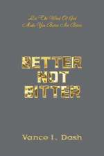 Better Not Bitter