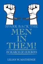 Spark Back the Men in Them!