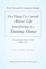 Five Things I'Ve Learned About Life from Working in a Nursing Home